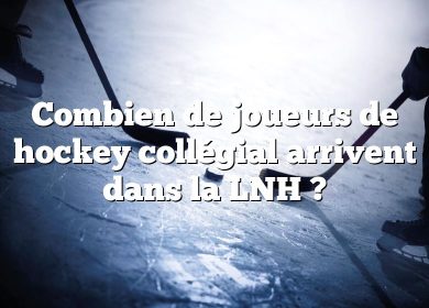 Combien de joueurs de hockey collégial arrivent dans la LNH ?